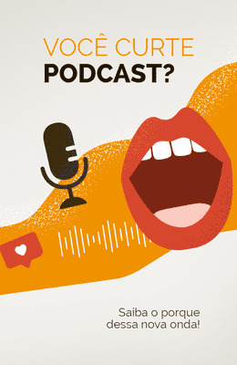 Você curte podcast?